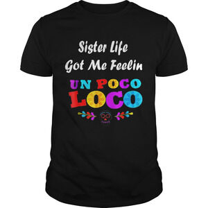 Sister Life Got Me Feelin Shirt